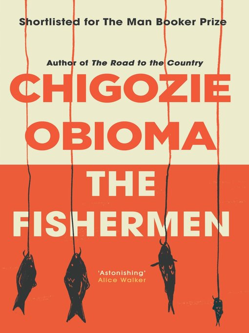 Title details for The Fishermen by Chigozie Obioma - Available